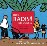 Quel radis dis donc !